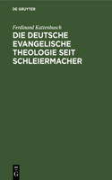 Die Deutsche Evangelische Theologie Seit Schleiermacher