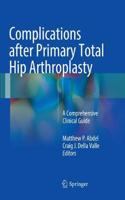 Complications After Primary Total Hip Arthroplasty