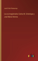 ex-magistrados Carlos M. Echenique y José María Herrera