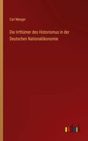 Irrthümer des Historismus in der Deutschen Nationalökonomie