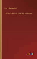 Tell und Gessler in Sage und Geschichte