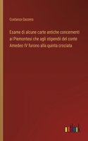 Esame di alcune carte antiche concernenti ai Piemontesi che agli stipendii del conte Amedeo IV furono alla quinta crociata