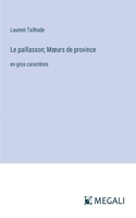 Le paillasson; Moeurs de province