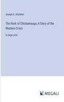 Rock of Chickamauga; A Story of the Western Crisis