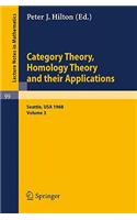 Category Theory, Homology Theory and Their Applications. Proceedings of the Conference Held at the Seattle Research of the Battelle Memorial Institute, June 24 - July 19, 1968