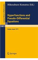 Hyperfunctions and Pseudo-Differential Equations: Proceedings of a Conference at Katata, 1971