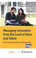 Managing Innovation from the Land of Ideas and Talent