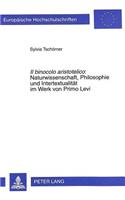 Il Binocolo Aristotelico: - Naturwissenschaft, Philosophie Und Intertextualitaet Im Werk Von Primo Levi