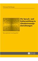 Die Sprach- Und Kulturmittlung in Altenbetreuungseinrichtungen