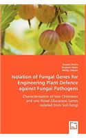 Isolation of Fungal Genes for Engineering Plant Defence against Fungal Pathogens