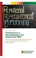 Performance e Aprendizagem em Ambientes MRP: (Portuguese)
