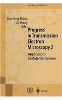 Progress in Transmission Electron Microscopy 2