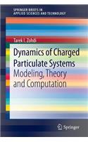 Dynamics of Charged Particulate Systems: Modeling, Theory and Computation