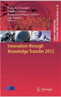 Innovation Through Knowledge Transfer 2012