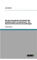 Wie der Europäische Gerichtshof den bezahlten Sport revolutionierte - Das Bosman-Urteil und seine Auswirkungen