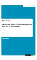 Mythos Robin Hood im amerikanischen Film des 20. Jahrhunderts