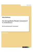 demografische Wandel. Generation Y vs. Generation Z