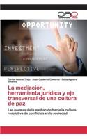 mediación, herramienta jurídica y eje transversal de una cultura de paz