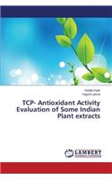 TCP- Antioxidant Activity Evaluation of Some Indian Plant extracts