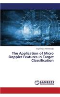 The Application of Micro Doppler Features In Target Classification