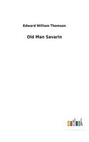 Old Man Savarin