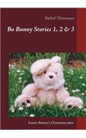 Bo Bunny Stories no 1, 2 & 3: Christmas stories of an Easter Bunny