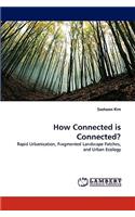 How Connected Is Connected?