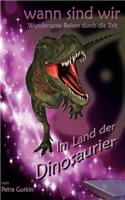 wann sind wir - Im Land der Dinosaurier: Zeitreisen mit einem geheimnisvollen Zeitkästchen(German)