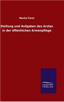 Stellung und Aufgaben des Arztes in der öffentlichen Armenpflege