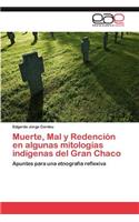 Muerte, Mal y Redención en algunas mitologías indígenas del Gran Chaco