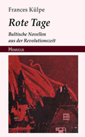 Rote Tage: Baltische Novellen aus der Revolutionszeit