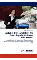 Suitable Transportation for Reaching the Ultimate Destination: (English)