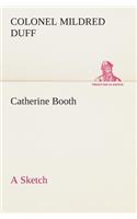 Catherine Booth - a Sketch: (English)