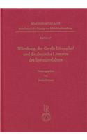 Wurzburg, Der Grosse Lowenhof Und Die Deutsche Literatur Des Spatmittelalters: Tagung Vom 9. Bis 12. Oktober 2002