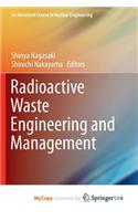 Radioactive Waste Engineering and Management