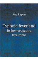 Typhoid Fever and Its Homoeopathic Treatment