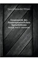 Grammatik Des Neutestamentlichen Sprachidioms Besorgt Von G. Lünemann