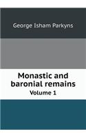 Monastic and Baronial Remains Volume 1