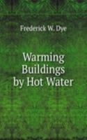 Warming Buildings by Hot Water