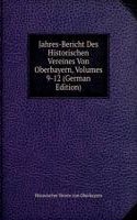 Jahres-Bericht Des Historischen Vereines Von Oberbayern, Volumes 9-12 (German Edition)