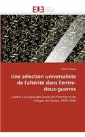 Une Sélection Universaliste de l'Altérité Dans l'Entre-Deux-Guerres