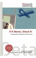If It Moves, Shoot It!: (English)