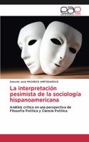 interpretación pesimista de la sociología hispanoamericana