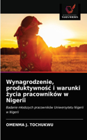 Wynagrodzenie, produktywnośc i warunki życia pracowników w Nigerii
