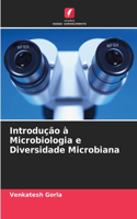 Introdução à Microbiologia e Diversidade Microbiana