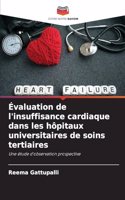 Évaluation de l'insuffisance cardiaque dans les hôpitaux universitaires de soins tertiaires