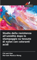 Studio della resistenza all'umidità dopo lo stampaggio su tessuto di nylon con coloranti acidi