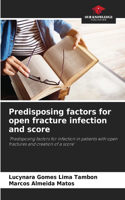 Predisposing factors for open fracture infection and score