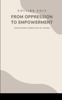 From Oppression to Empowerment: Postcolonial Narratives of Change