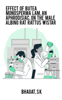 Effect of Butea monosperma Lam, an aphrodisiac, on the male albino rat Rattus Wistar